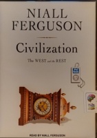 Civilization - The West and the Rest written by Niall Ferguson performed by Niall Ferguson on MP3 CD (Unabridged)